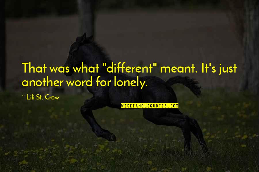 Lili's Quotes By Lili St. Crow: That was what "different" meant. It's just another