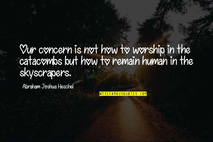 Lilith The Succubus Quotes By Abraham Joshua Heschel: Our concern is not how to worship in Lilith The Succubus Quotes By Abraham Joshua Heschel: Our concern is not how to worship in