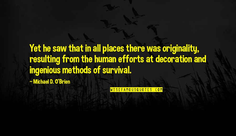 Liljedahl Quotes By Michael D. O'Brien: Yet he saw that in all places there Liljedahl Quotes By Michael D. O'Brien: Yet he saw that in all places there
