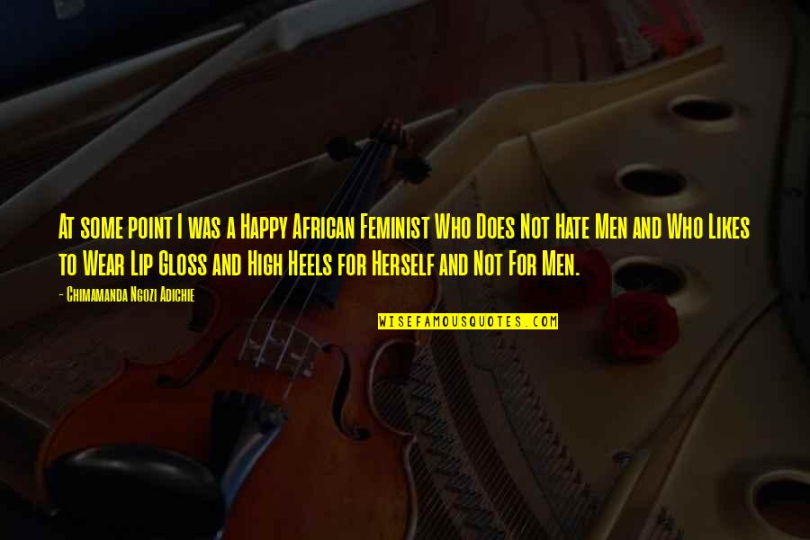 Liljegren Records Quotes By Chimamanda Ngozi Adichie: At some point I was a Happy African Liljegren Records Quotes By Chimamanda Ngozi Adichie: At some point I was a Happy African