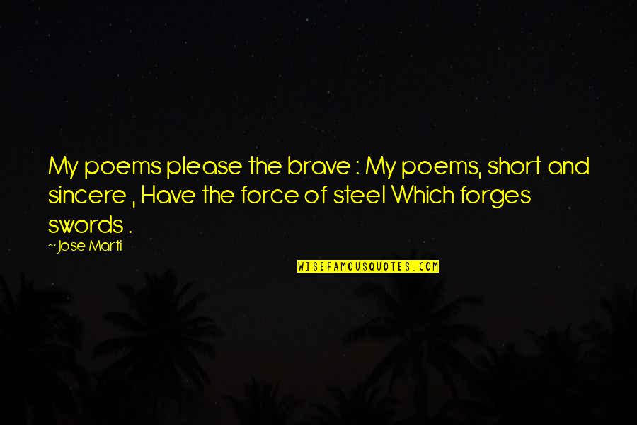 Liljegren Scott Liljegren Quotes By Jose Marti: My poems please the brave : My poems,
