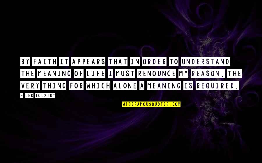 Liljegren Scott Liljegren Quotes By Leo Tolstoy: By faith it appears that in order to