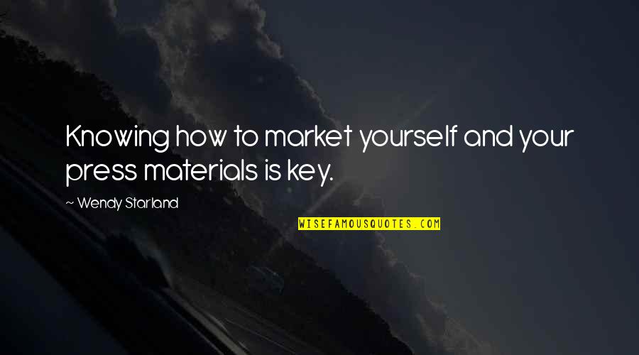 Liljegren Scott Liljegren Quotes By Wendy Starland: Knowing how to market yourself and your press