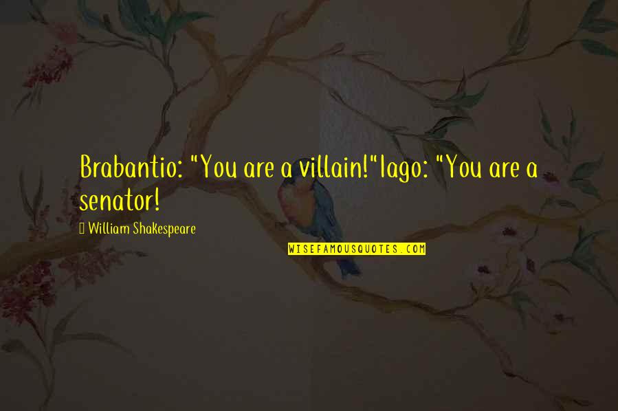 Liljegren Scott Liljegren Quotes By William Shakespeare: Brabantio: "You are a villain!"Iago: "You are a