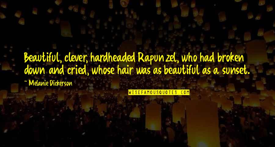 Lillehei Cross Quotes By Melanie Dickerson: Beautiful, clever, hardheaded Rapunzel, who had broken down Lillehei Cross Quotes By Melanie Dickerson: Beautiful, clever, hardheaded Rapunzel, who had broken down