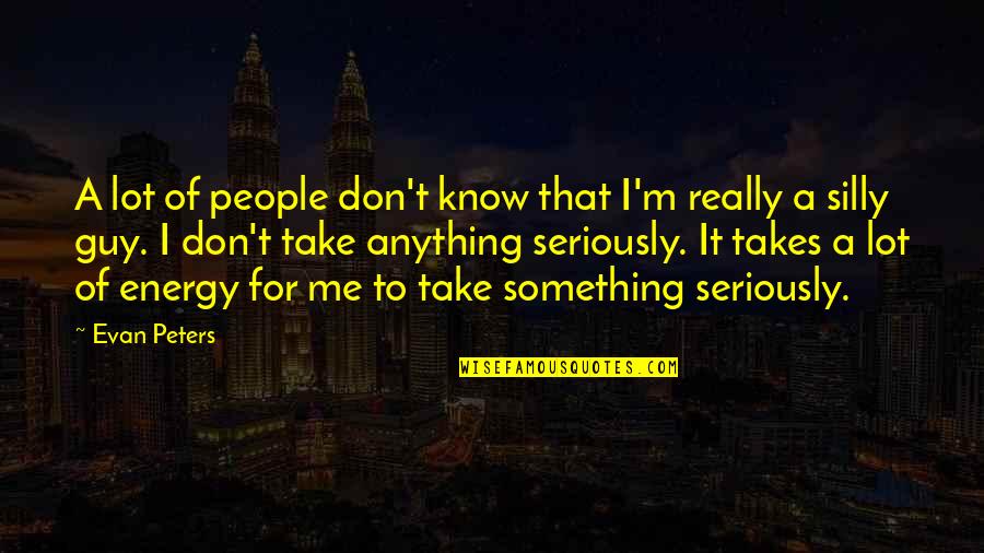 Lillemor Johnson Quotes By Evan Peters: A lot of people don't know that I'm Lillemor Johnson Quotes By Evan Peters: A lot of people don't know that I'm