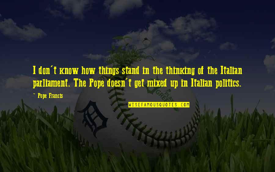 Lillemor Johnson Quotes By Pope Francis: I don't know how things stand in the Lillemor Johnson Quotes By Pope Francis: I don't know how things stand in the