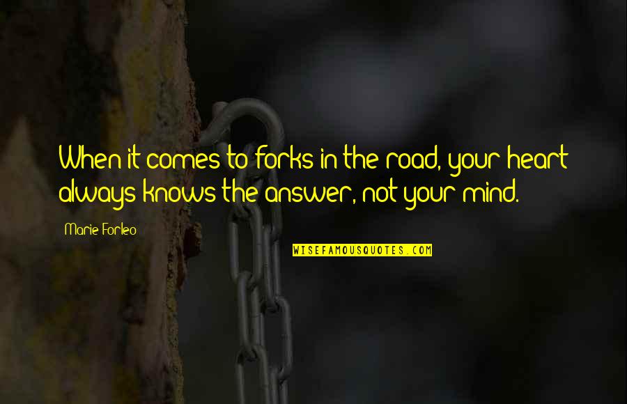 Lillemore Quotes By Marie Forleo: When it comes to forks in the road,