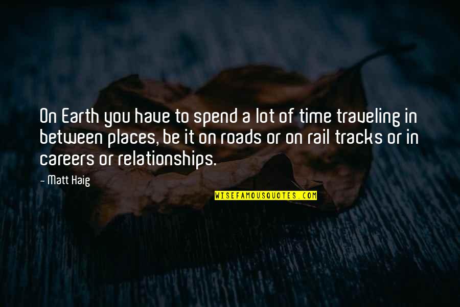 Lillemore Quotes By Matt Haig: On Earth you have to spend a lot