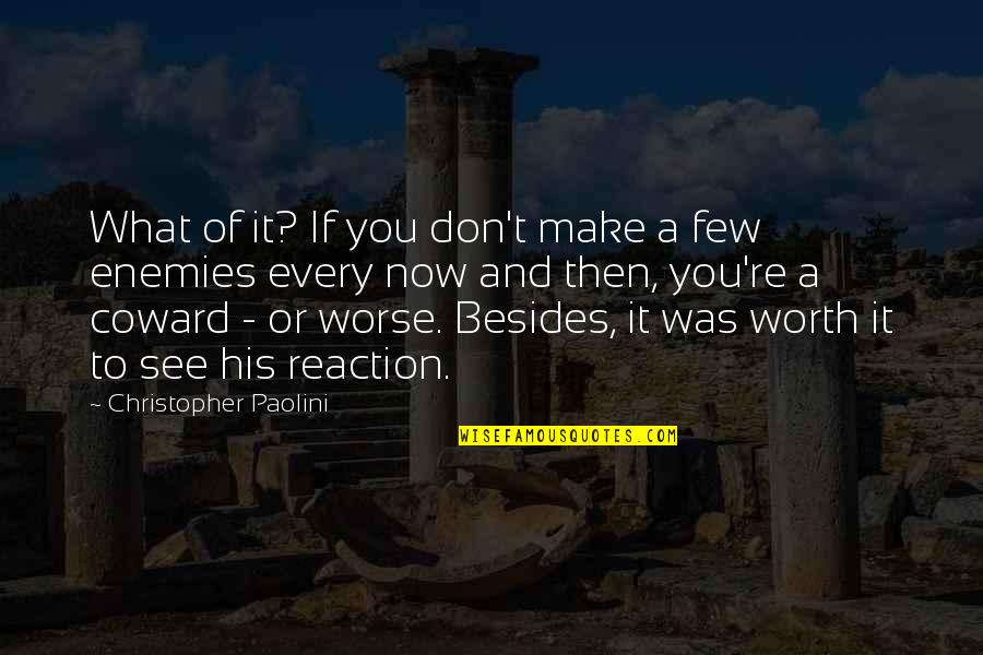 Lillian D Wald Quotes By Christopher Paolini: What of it? If you don't make a