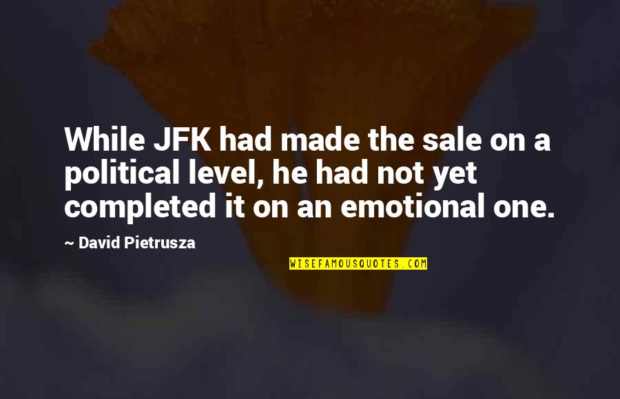 Lillian Lynburn Quotes By David Pietrusza: While JFK had made the sale on a Lillian Lynburn Quotes By David Pietrusza: While JFK had made the sale on a