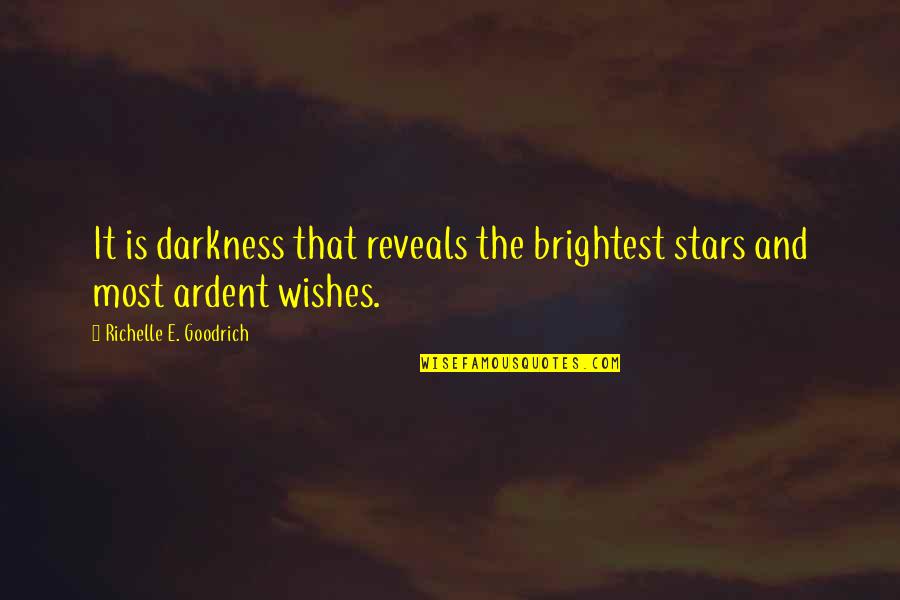 Lillibet Gillespie Quotes By Richelle E. Goodrich: It is darkness that reveals the brightest stars Lillibet Gillespie Quotes By Richelle E. Goodrich: It is darkness that reveals the brightest stars