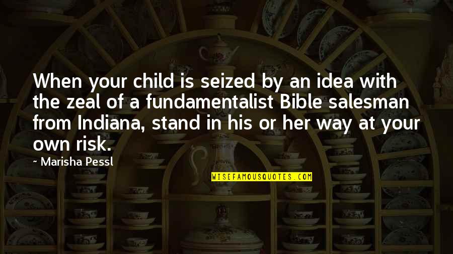 Lillig Thorsness Quotes By Marisha Pessl: When your child is seized by an idea