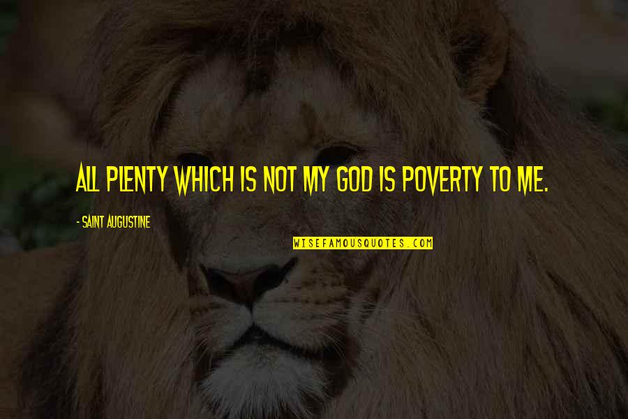 Lillquist Equipment Quotes By Saint Augustine: All plenty which is not my God is