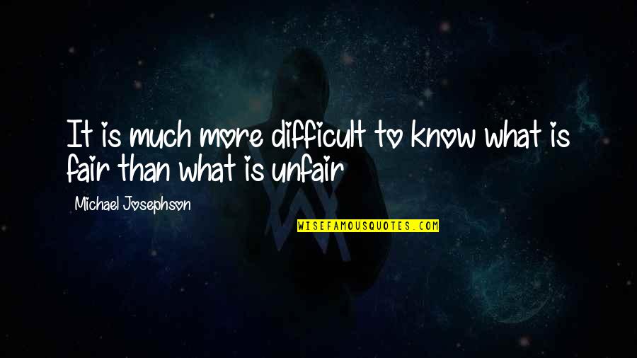 Lillybeth Gonzalez Quotes By Michael Josephson: It is much more difficult to know what Lillybeth Gonzalez Quotes By Michael Josephson: It is much more difficult to know what