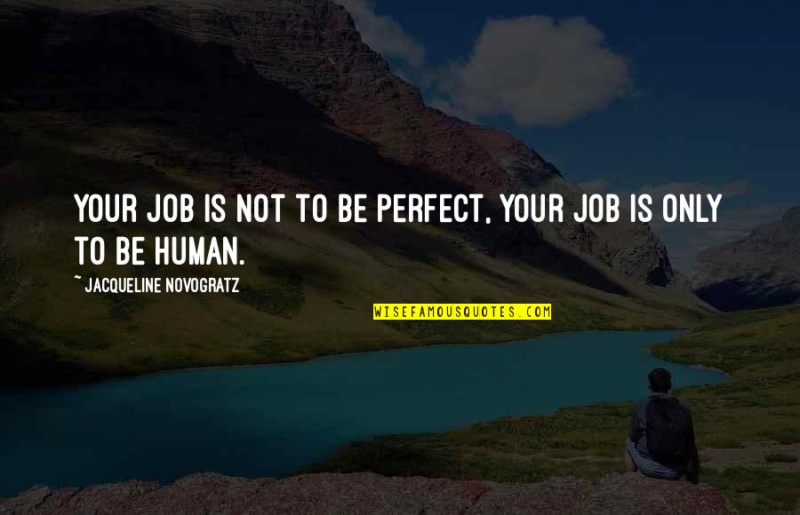 Lillys On The Green Quotes By Jacqueline Novogratz: Your job is not to be perfect, your