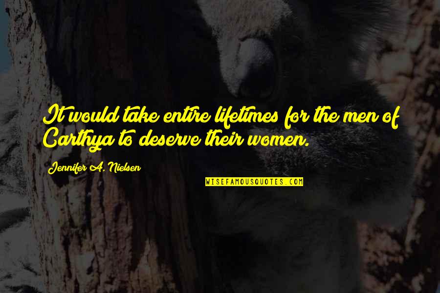 Lilton Collins Quotes By Jennifer A. Nielsen: It would take entire lifetimes for the men
