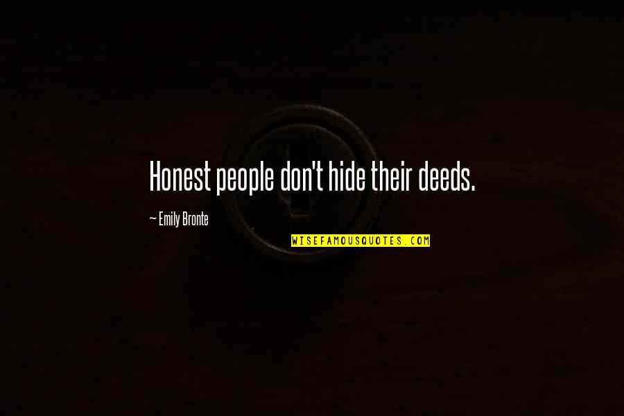 Lily And James Potter Quotes By Emily Bronte: Honest people don't hide their deeds.