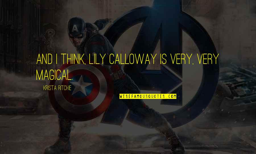 Lily Calloway Quotes By Krista Ritchie: And I think, Lily Calloway is very, very