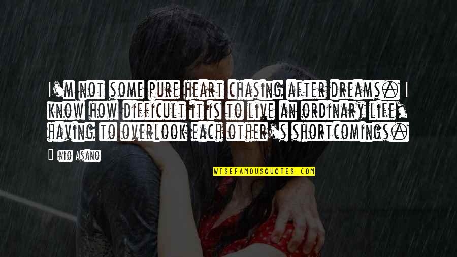 Lily Dale Quotes By Inio Asano: I'm not some pure heart chasing after dreams.