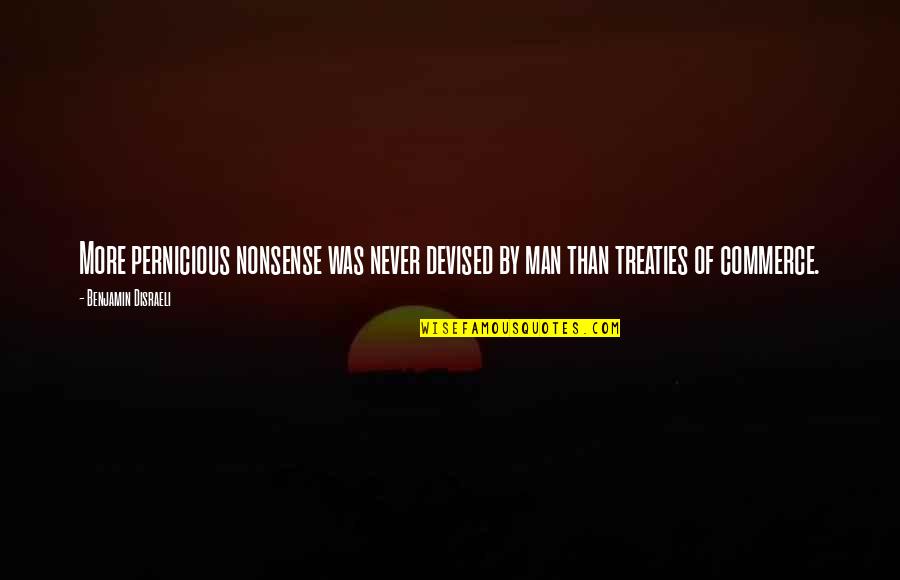 Lily Elsie Quotes By Benjamin Disraeli: More pernicious nonsense was never devised by man Lily Elsie Quotes By Benjamin Disraeli: More pernicious nonsense was never devised by man