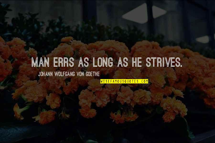 Lily Modern Family Quotes By Johann Wolfgang Von Goethe: Man errs as long as he strives.