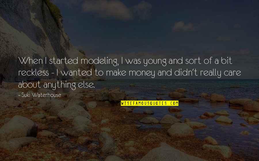 Lily Owens Quotes By Suki Waterhouse: When I started modeling, I was young and