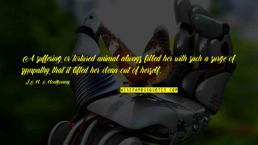 Lily White Touhou Quotes By L.M. Montgomery: A suffering or tortured animal always filled her