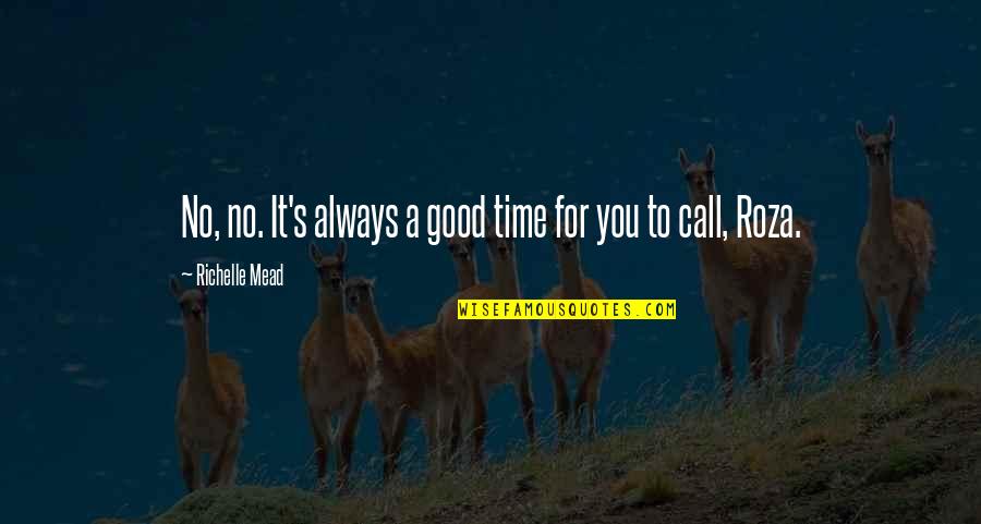 Lily's Quotes By Richelle Mead: No, no. It's always a good time for Lily's Quotes By Richelle Mead: No, no. It's always a good time for