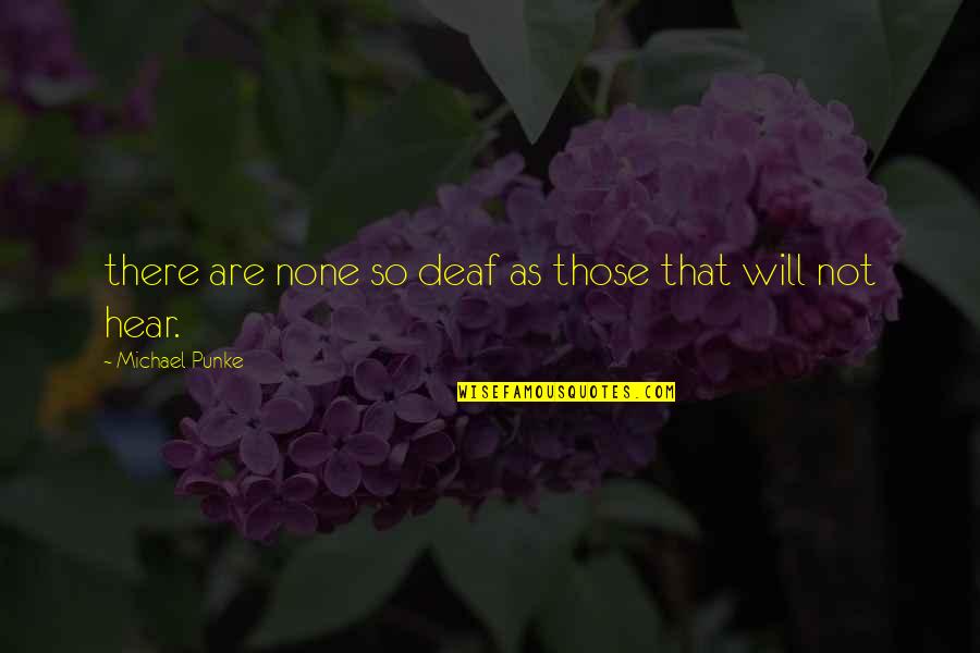 Limang Haligi Quotes By Michael Punke: there are none so deaf as those that Limang Haligi Quotes By Michael Punke: there are none so deaf as those that