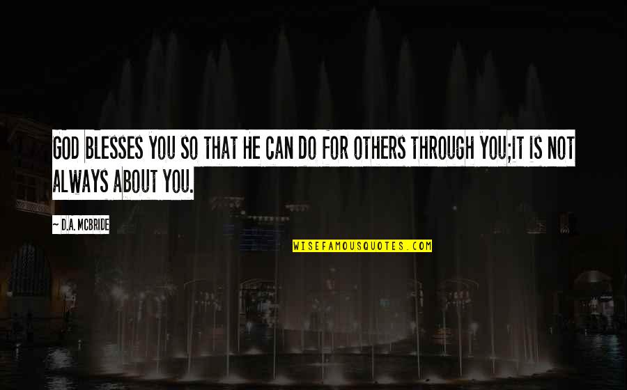 Limango Outlet Quotes By D.A. McBride: GOD blesses you so that He can do