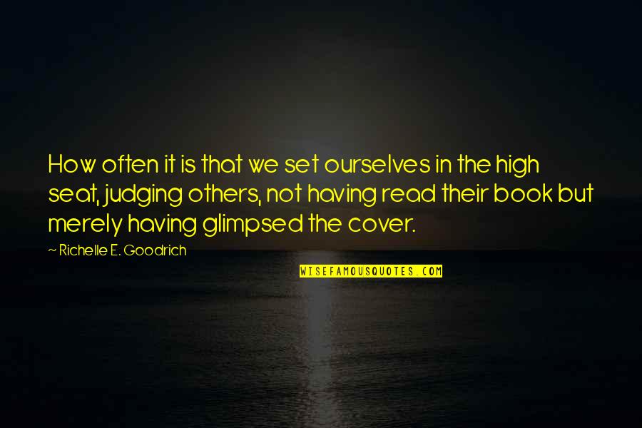 Limann Bolanle Quotes By Richelle E. Goodrich: How often it is that we set ourselves Limann Bolanle Quotes By Richelle E. Goodrich: How often it is that we set ourselves