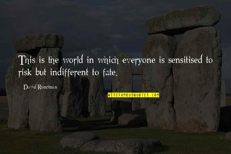 Limara Zsemle Quotes By David Runciman: This is the world in which everyone is