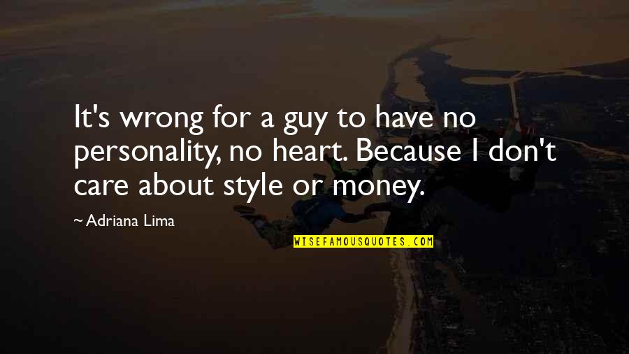 Lima's Quotes By Adriana Lima: It's wrong for a guy to have no