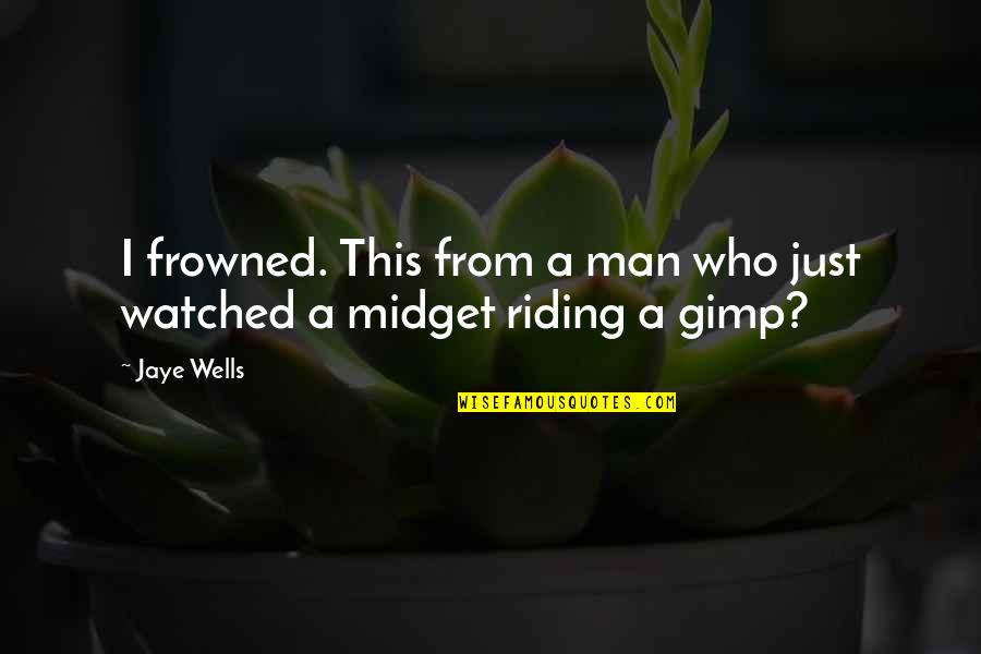 Limbauggh Quotes By Jaye Wells: I frowned. This from a man who just