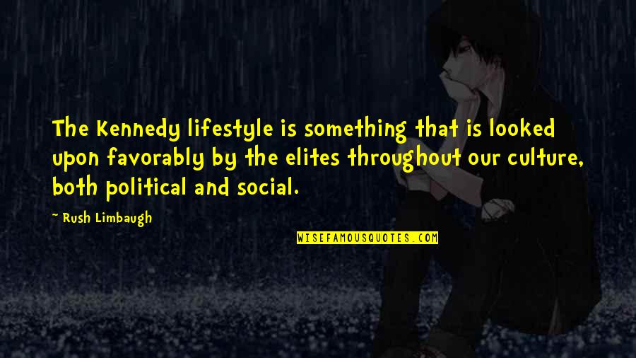 Limbaugh Quotes By Rush Limbaugh: The Kennedy lifestyle is something that is looked
