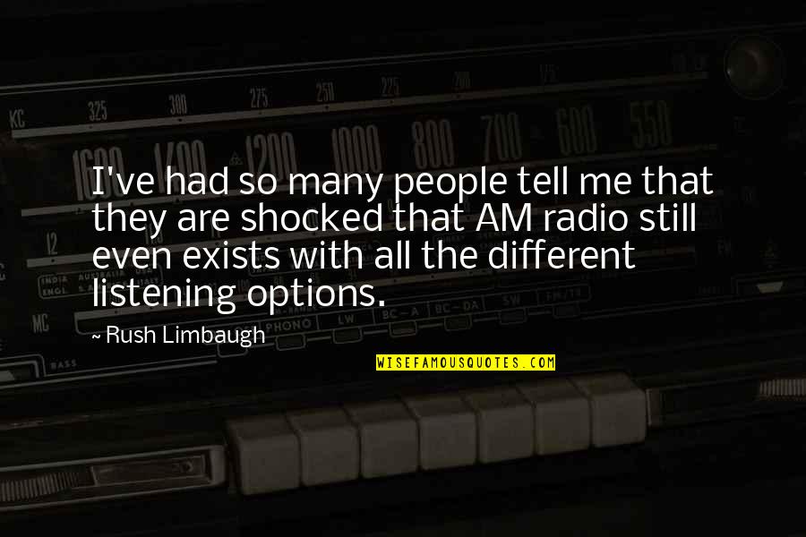 Limbaugh Quotes By Rush Limbaugh: I've had so many people tell me that