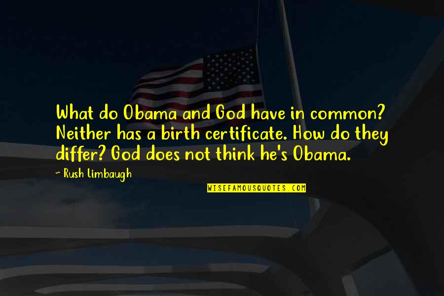 Limbaugh's Quotes By Rush Limbaugh: What do Obama and God have in common?