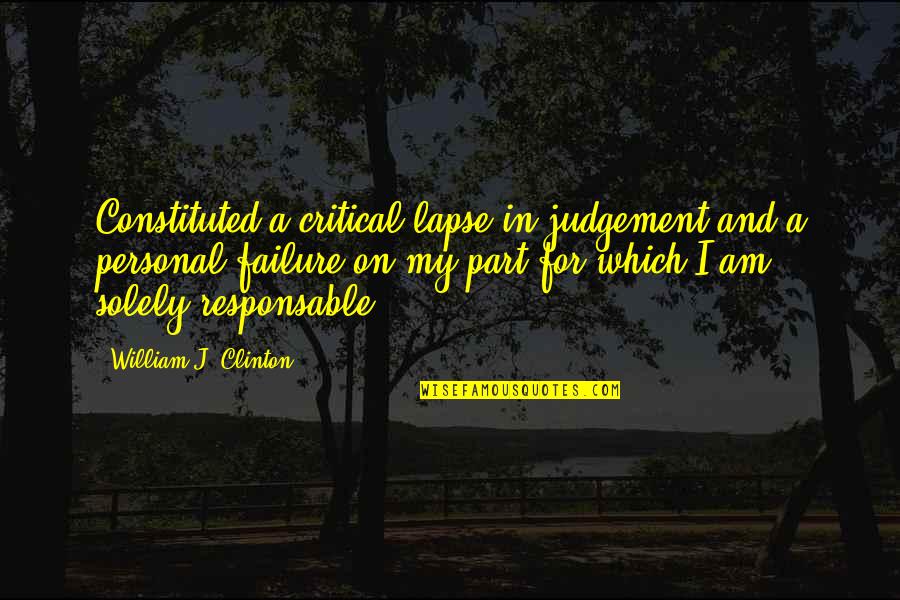 Limbile Indo Quotes By William J. Clinton: Constituted a critical lapse in judgement and a