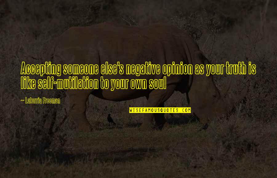 Limeade Stock Quotes By Latorria Freeman: Accepting someone else's negative opinion as your truth Limeade Stock Quotes By Latorria Freeman: Accepting someone else's negative opinion as your truth