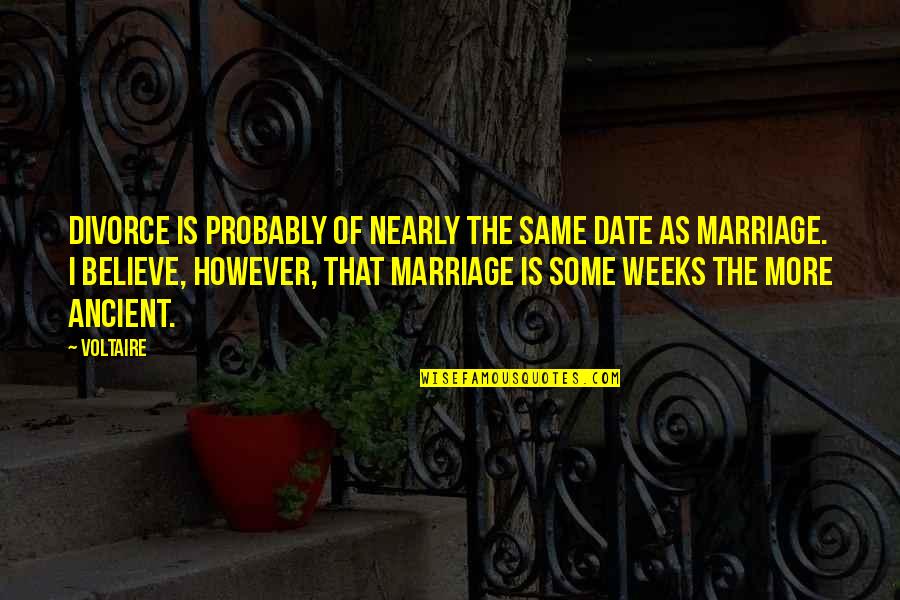 Limebeck Quotes By Voltaire: Divorce is probably of nearly the same date