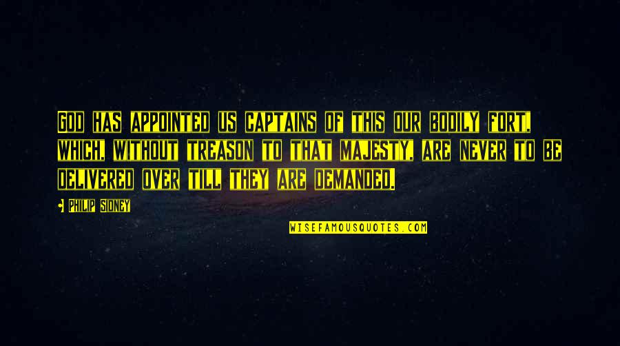 Limestone Quote Quotes By Philip Sidney: God has appointed us captains of this our