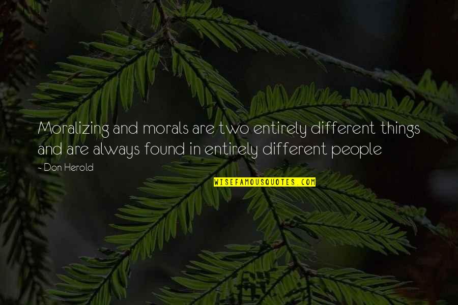 Limestone Wall Quotes By Don Herold: Moralizing and morals are two entirely different things