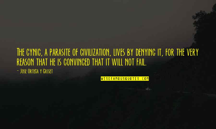 Limiar Dicionario Quotes By Jose Ortega Y Gasset: The cynic, a parasite of civilization, lives by