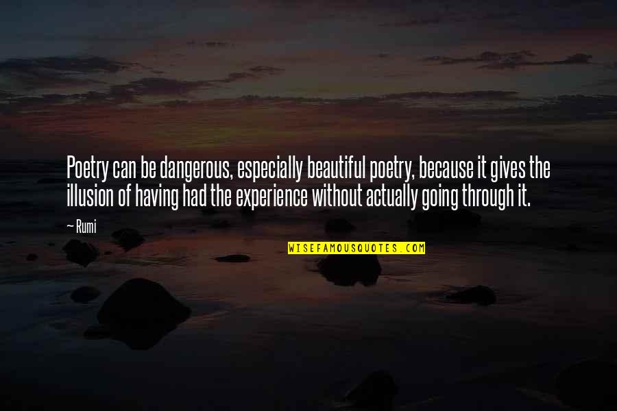 Limiar Dicionario Quotes By Rumi: Poetry can be dangerous, especially beautiful poetry, because