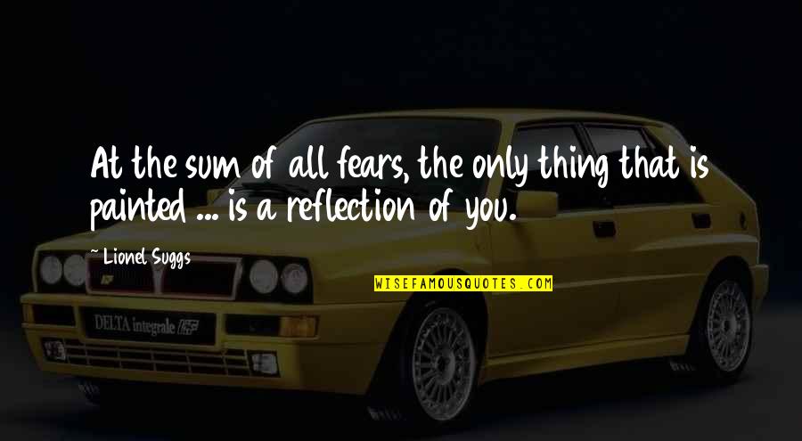 Limit Kristen Landon Quotes By Lionel Suggs: At the sum of all fears, the only