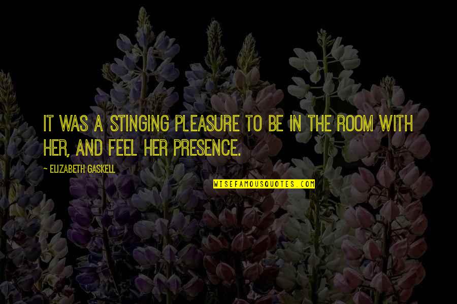 Limitado Definicion Quotes By Elizabeth Gaskell: It was a stinging pleasure to be in Limitado Definicion Quotes By Elizabeth Gaskell: It was a stinging pleasure to be in