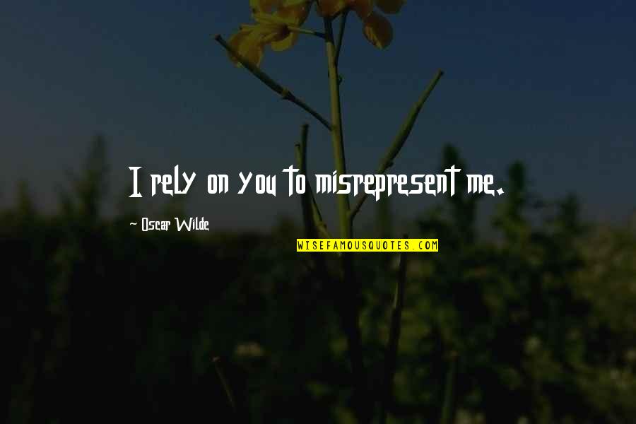 Limiters When Mastering Quotes By Oscar Wilde: I rely on you to misrepresent me.