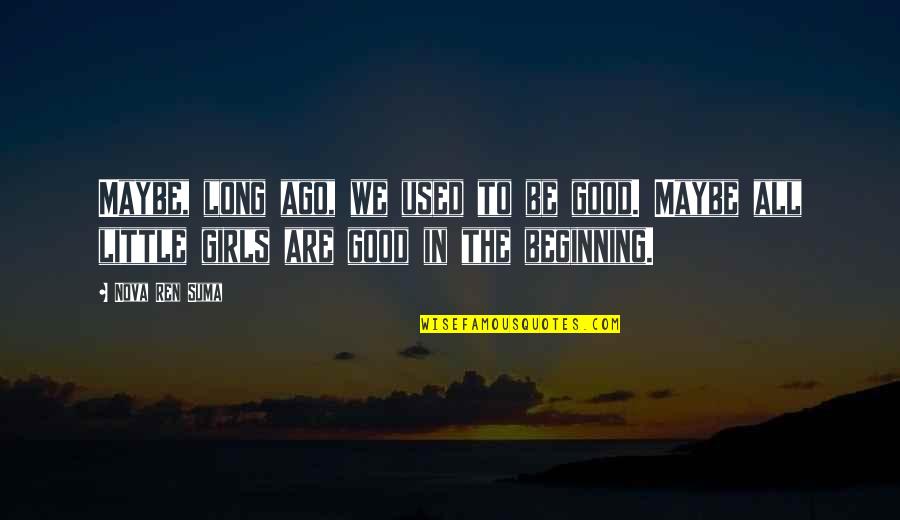 Limiteur Ouverture Porte Placard Quotes By Nova Ren Suma: Maybe, long ago, we used to be good.