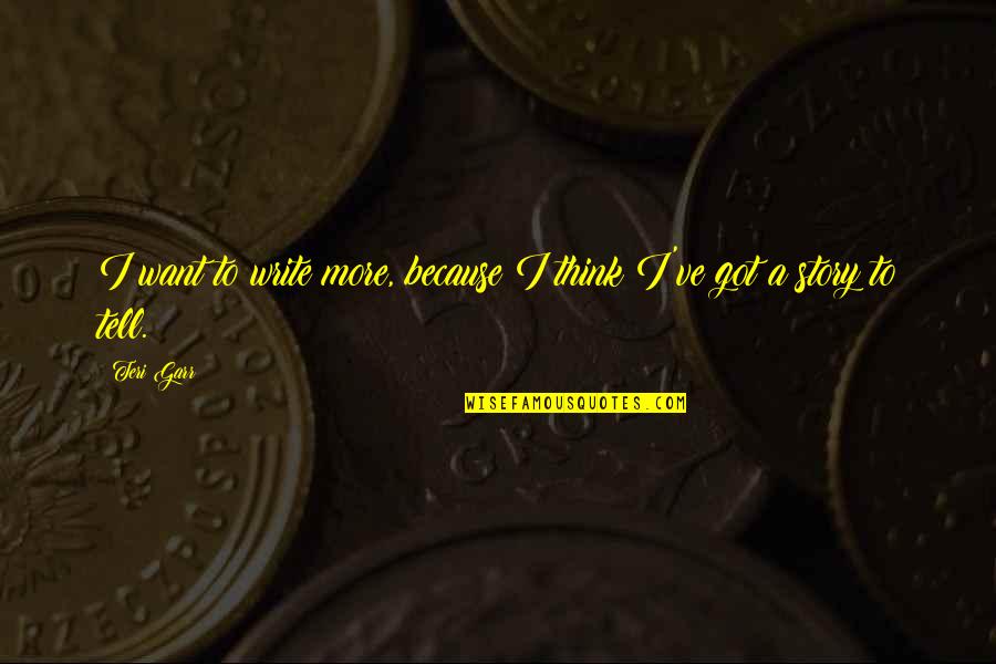 Limitless Motivational Quotes By Teri Garr: I want to write more, because I think